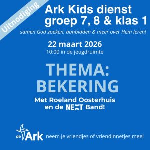 22 Maart – Ark kids dienst